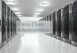  Citrix Client Administration instructor-led classroom training courses by Proctorlearn 